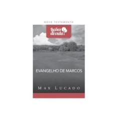 Imagem de Evangelho de Marcos - Col. Lições da Vida - Lucado, Max - 9788573258202