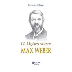 Imagem de 10 Lições Sobre Max Weber - Luciano Albino - 9788532651563