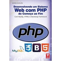 Imagem de Desenvolvendo Um Sistema Web Com Php Do Começo Ao Fim - Com Mysql, Html5 E Bootstrap Framework - Marchete Filho, Joao Rubens - 9788537104392