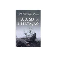 Imagem de Teologia da Libertação - Felipe Aquino - 9788588158733