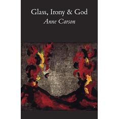 Imagem de Glass, Irony and God - Anne Carson - 9780811213028