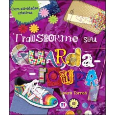 Imagem de Transforme Seu Guarda - Roupa - Torres, Laura - 9788538023012