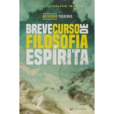 Imagem de Breve Curso de Filosofia Espírita - Nazareno Tourinho - 9788582910474