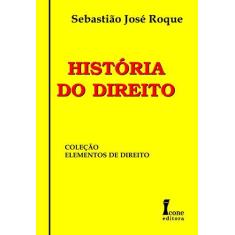 Imagem de História do Direito - Col. Elementos de Direito - Roque, Sebastião José - 9788527409421