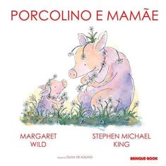 Imagem de Porcolino e a Mamãe - Wild, Margaret; King, Stephen Michael - 9788574122496
