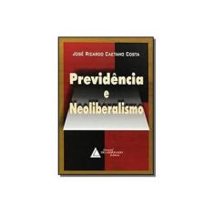 Imagem de Previdencia e Neoliberalismo - Costa, José Ricardo Caetano - 9788573481969