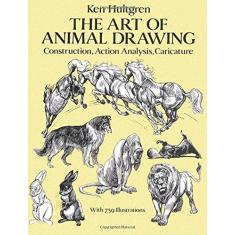 Imagem de The Art of Animal Drawing: Construction, Action Analysis, Caricature - Ken Hultgren - 9780486274263