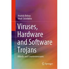 Imagem de Viruses, Hardware and Software Trojans: Attacks and Countermeasures