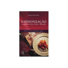 Imagem de Harmonização: O Equilíbrio Entre Vinho e Alimento - Roberto Rabachino - 9788570616593