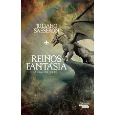 Imagem de Reinos de Fantasia. Alma de Herói - Sasseron Juliano - 9788542808612