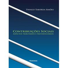 Imagem de Contribuições Sociais - Aspectos Tributários e Previdenciários - Taborda Simões, Thiago - 9788583100003