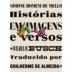 Imagem de Historias em Imagens e Versos. Wilhelm Busch - Simone Homem De Mello - 9788574807713