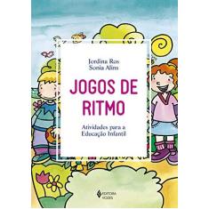 Imagem de Jogos de ritmo: Atividades para a Educação Infantil - Jordina Ros - 9788532658180