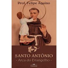 Imagem de Santo Antônio. Arca do Evangelho - Felipe Aquino - 9788584970551