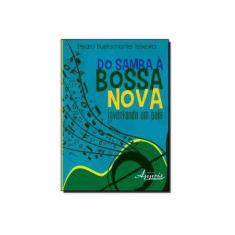 Imagem de Do Samba À Bossa Nova - Inventando Um País - Teixeira, Pedro Bustamante - 9788581926018