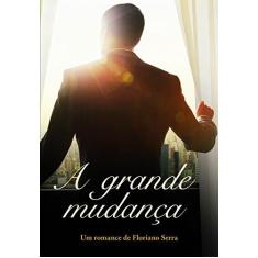 Imagem de A Grande Mudança - Serra, Floriano - 9788577223619