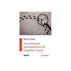 Imagem de Aventuras Psicanalíticas do Inspetor Canal, As - Bruce Fink - 9788521211549