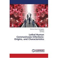 Imagem de Lethal Human Coronaviruses Infections-Origins, and Characteristics