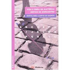 Imagem de Vida e Obra de Aletrícia Depois de Zoroastro - Col. Veredas - Queirós, Bartolomeu Campos De - 9788516037116