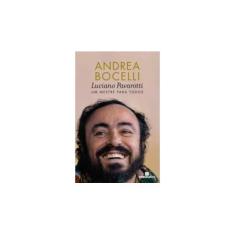 Imagem de Luciano Pavarotti, Um Mestre Para Todos - Andrea Bocelli - 9788528619553