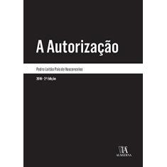 Imagem de A Autorização - Pedro Leitão Pais De Vasconcelos - 9789724065601