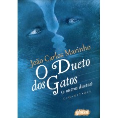 Imagem de O Dueto Dos Gatos e Outros Duetos - Nova Ortografia - Marinho, Joao Carlos - 9788526017092