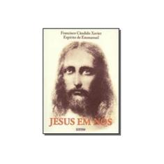Imagem de Jesus em nos - Xavier, Francisco Candido - 9788570460523