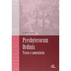 Imagem de Presbyterorum Ordinis. Texto e Comentário - Manoel Godoy - 9788535632873