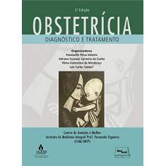 Imagem de IMIP - OBSTETRICIA DIAGNOSTICO E TRATAMENTO - Valente, Emanuelle Pessa / Cunha, Adriana Scavuzzi Carneiro Da / Mendonca, Vilma Guimaraes De - 9788583690306