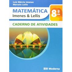 Imagem de Matemática - 8º Ano - Caderno de Atividades - Diversos Autores - 9788516068684