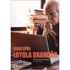 Imagem de O Primeiro Emprego - Uma Breve Visão - Brandão, Ignácio De Loyola - 9788526008380