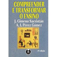 Imagem de Compreender e Transformar o Ensino - Sacristan, J. Gimeno - 9788573073744