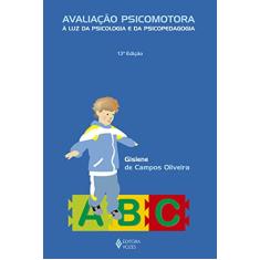 Imagem de Avaliação Psicomotora - À Luz da Psicologia e da Psicopedagogia - 5ª - Ed. - Oliveira, Gislene De Campos - 9788532627902
