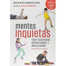 Imagem de Mentes Inquietas - Tdah: Desatenção, Hiperatividade e Impulsividade - Silva, Ana Beatriz Barbosa - 9788525058393