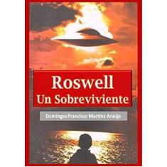 Imagem de Roswell Un Sobreviviente - Domingos Francisco Martins Araújo - 9788592031336