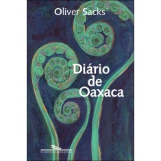 Imagem de Diário de Oaxaca - Sacks, Oliver - 9788535920178