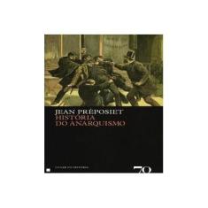 Imagem de História do Anarquismo - Jean Préposiet - 9789724413082