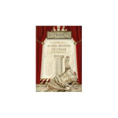 Imagem de As Mil Mortes de César - Mallmann, Max - 9788532528841