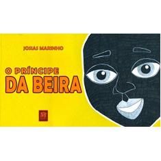 Imagem de O Príncipe da Beira - Josias Marinho - 9788571605268