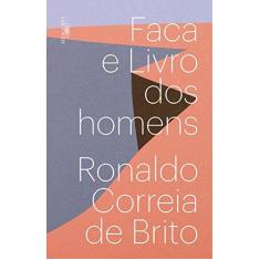 Imagem de Faca E Livro Dos Homens - Brito, Ronaldo Correia De - 9788556520449