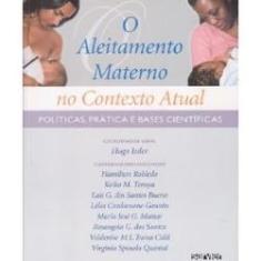 Imagem de Aleitamento Materno no Contexto Atual - Políticas, Práticas e Bases Científicas - Issler, Hugo - 9788573781786