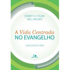Imagem de A Vida Centrada no Evangelho - Capa Comum - 9788527505949
