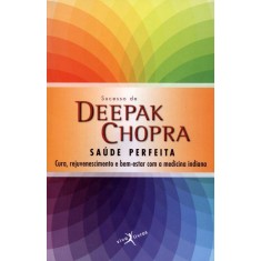 Imagem de Saúde Perfeita - Cura, Rejuvenescimento e Bem-estar - Edição de Bolso - Col. Viva Livros - Chopra, Deepak - 9788581030128
