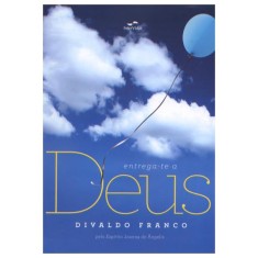 Imagem de Entrega - Te a Deus - Franco, Divaldo - 9788560960040