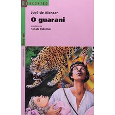 Imagem de O Guarani - Série Reencontro - 2ª Edição 2003 - Alencar, José De - 9788526247277