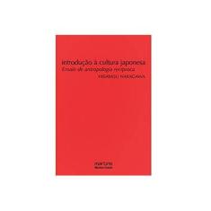Imagem de Introdução a Cultura Japonesa - Ensaio de Antropologia Recíproca - Nakagawa Hisayasu - 9788561635053
