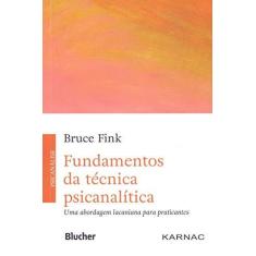 Imagem de Fundamentos da Técnica Psicanalítica: Uma Abordagem Lacaniana Para Praticantes - Bruce Fink - 9788521212133