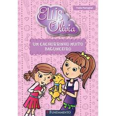 Imagem de Ellis e Olívia - Um Cachorrinho Muito Bagunceiro - Poshoglian, Yvette; - 9788539508082