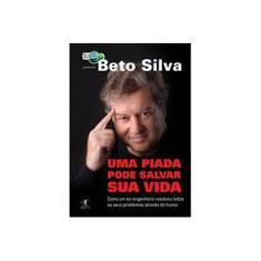 Imagem de Uma Piada Pode Salvar Sua Vida - Silva, Beto - 9788573029062