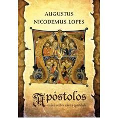 Imagem de Apóstolos - A Verdade Bílblica Sobre o Apostolado - Lopes, Augustus Nicodemos - 9788581321912